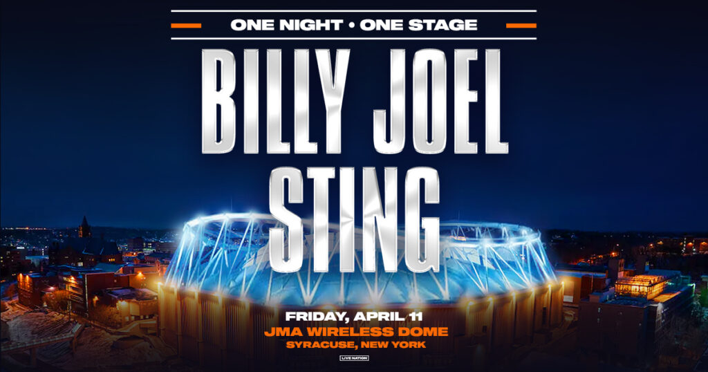 Billy Joel and Sting will come the JMA Wireless Dome on April 11th, 2025.